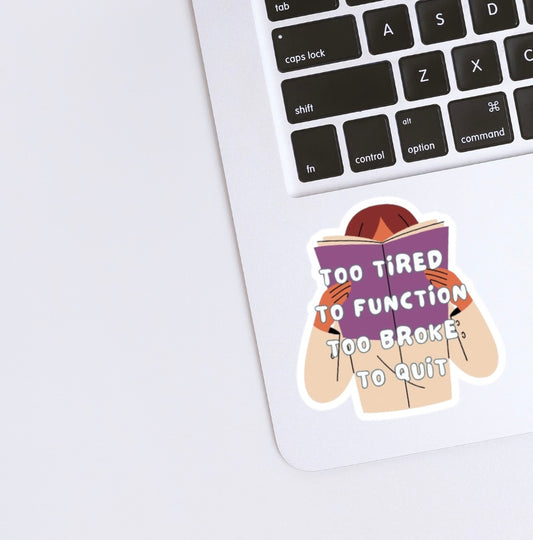 Too tired Sticker